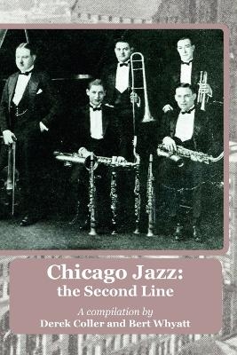 Chicago Jazz: the Second Line - Derek Coller, Bert Whyatt