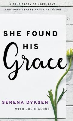 She Found His Grace - Serena Dyksen