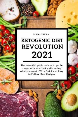 Ketogenic Diet Revolution 2021 - Gina Green