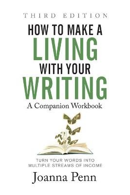 How to Make a Living with Your Writing Third Edition - Joanna Penn