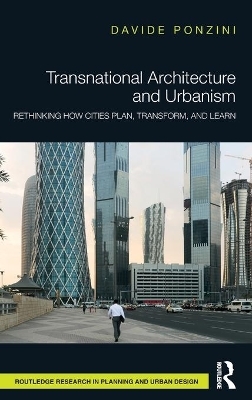 Transnational Architecture and Urbanism - Davide Ponzini