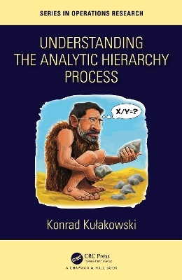 Understanding the Analytic Hierarchy Process - Konrad Kulakowski