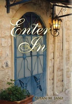 Enter In - Susan M Janz