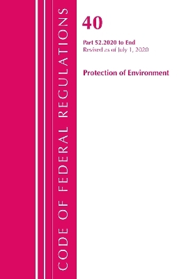 Code of Federal Regulations, Title 40 Protection of the Environment 52.2020-End of Part 52, Revised as of July 1, 2020 -  Office of The Federal Register (U.S.)