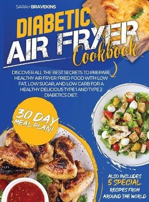 Diabetic Air Fryer Cookbook - Sarah Bravekins