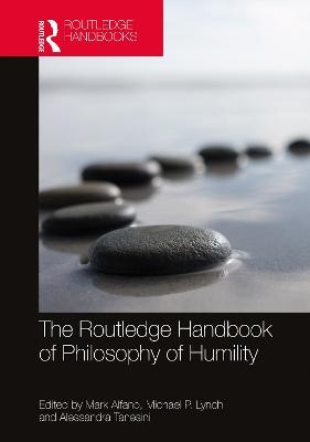 The Routledge Handbook of Philosophy of Humility - 