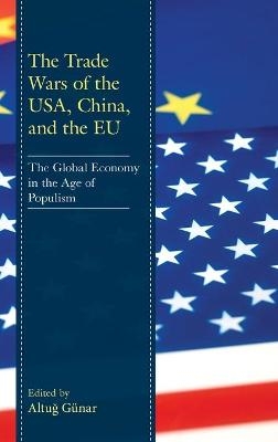 The Trade Wars of the USA, China, and the EU - 