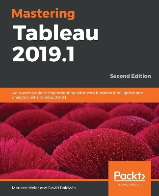 Mastering Tableau 2019.1 - Marleen Meier, David Baldwin