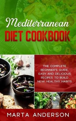 Mediterranean Diet Cookbook - Marta Anderson