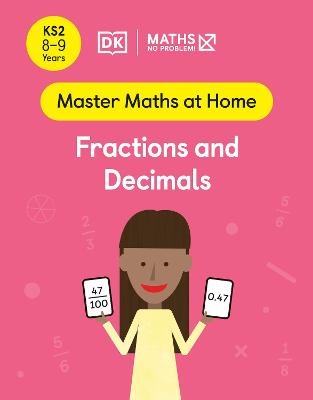 Maths — No Problem! Fractions and Decimals, Ages 8-9 (Key Stage 2) - Maths — No Problem!