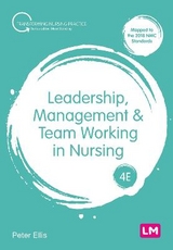 Leadership, Management and Team Working in Nursing - Ellis, Peter