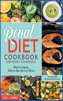 Renal Diet Cookbook for Newly Diagnosed - Maria Kate Ramos