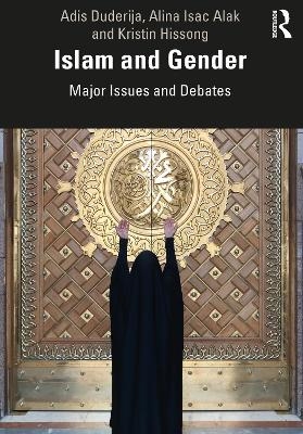 Islam and Gender - Adis Duderija, Alina Isac Alak, Kristin Hissong