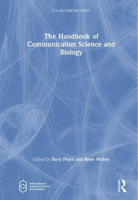 The Handbook of Communication Science and Biology - 