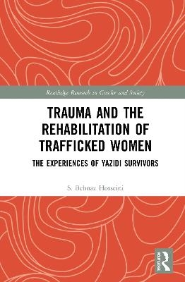 Trauma and the Rehabilitation of Trafficked Women - S. Behnaz Hosseini