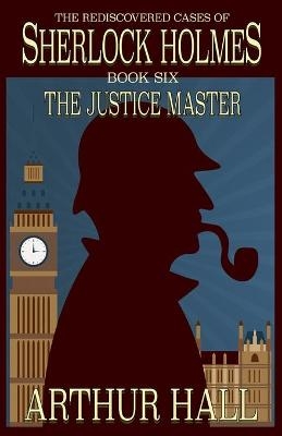 The Justice Master - Arthur Hall