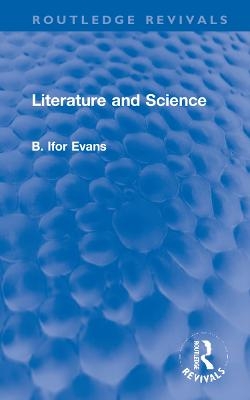 Literature and Science - B. Ifor Evans