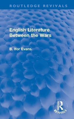 English Literature Between the Wars - B. Ifor Evans