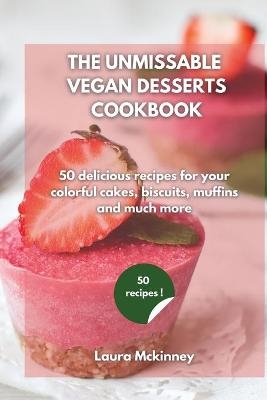 The Ultimate Vegan Desserts Cookbook -  Laura Mckinney