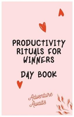 Productivity Rituals for Winners Day Book - Cristie Jameslake