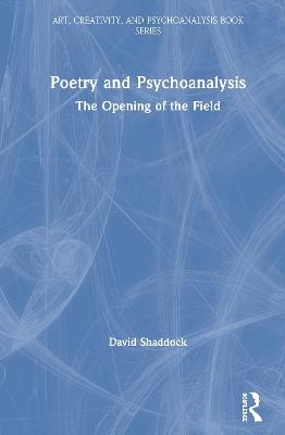 Poetry and Psychoanalysis - David Shaddock