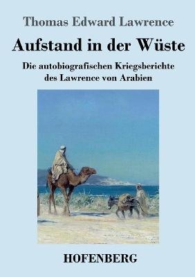 Aufstand in der WÃ¼ste - Thomas Edward Lawrence