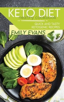 Keto Diet Healthy Cookbook - Emily Evans