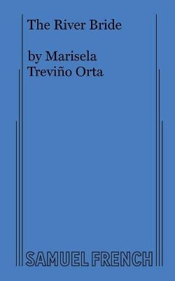 The River Bride - Marisela Trevio Orta