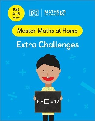 Maths — No Problem! Extra Challenges, Ages 4-6 (Key Stage 1) - Maths — No Problem!