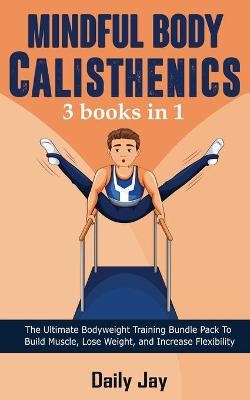 Mindful Body Calisthenics - Daily Jay