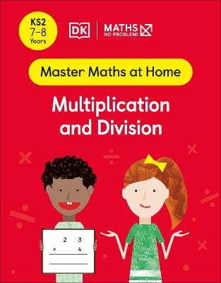 Maths — No Problem! Multiplication and Division, Ages 7-8 (Key Stage 2) - Maths — No Problem!