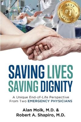 Saving Lives, Saving Dignity - Alan Molk, Robert A Shapiro