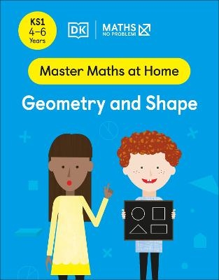 Maths — No Problem! Geometry and Shape, Ages 4-6 (Key Stage 1) - Maths — No Problem!