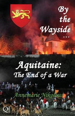 Aquitaine - the End of a War - Annemarie Nikolaus