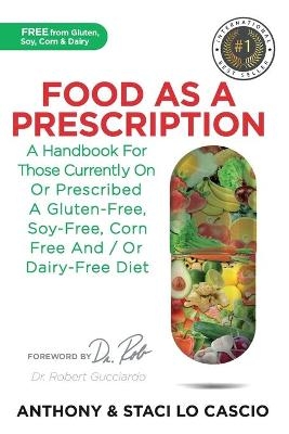 Food As A Prescription - Anthony Lo Cascio, Staci Lo Cascio