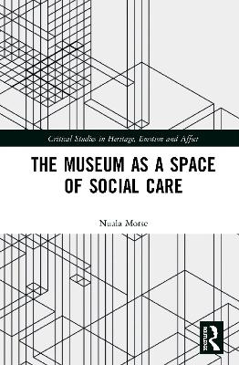 The Museum as a Space of Social Care - Nuala Morse