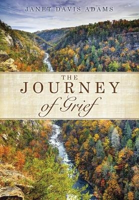 The Journey of Grief - Janet Davis Adams