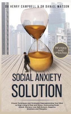 Social Anxiety Solution REVISED AND UPDATED - Henry Campbell, Daniel Watson