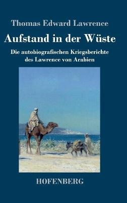 Aufstand in der Wüste - Thomas Edward Lawrence