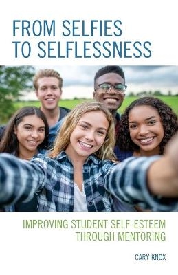 From Selfies to Selflessness - Cary Knox