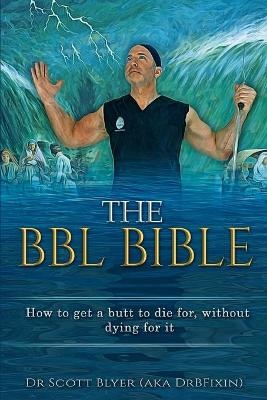 The BBL Bible - Scott M Blyer, Tansar Mir, Gigi Maguire