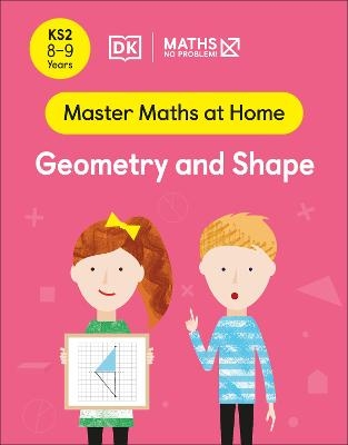 Maths — No Problem! Geometry and Shape, Ages 8-9 (Key Stage 2) - Maths — No Problem!