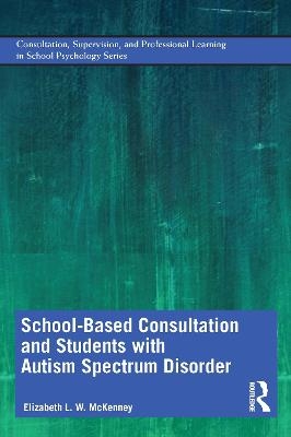 School-Based Consultation and Students with Autism Spectrum Disorder - Elizabeth McKenney