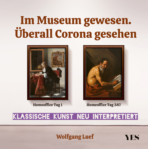 Im Museum gewesen. Überall Corona gesehen - Wolfgang Luef