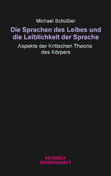 Die Sprachen des Leibes und die Leiblichkeit der Sprache - Michael Schüßler