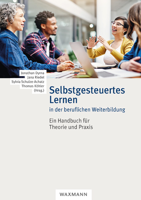 Selbstgesteuertes Lernen in der beruflichen Weiterbildung - 