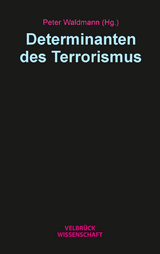 Determinanten des Terrorismus - Waldmann, Peter