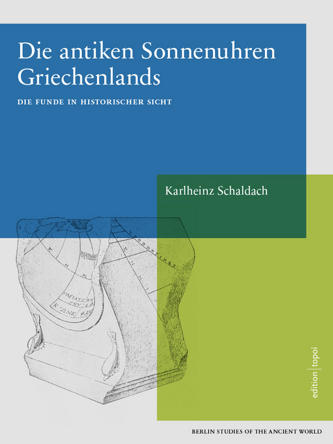 Die antiken Sonnenuhren Griechenlands Teil 1 - Karlheinz Schaldach