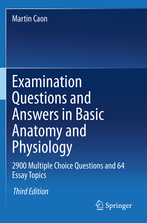 Examination Questions and Answers in Basic Anatomy and Physiology - Martin Caon