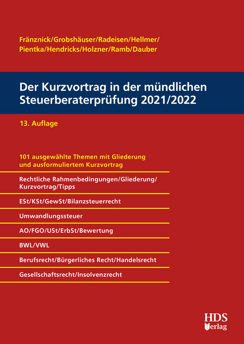 Der Kurzvortrag in der mündlichen Steuerberaterprüfung 2021/2022 - Thomas Fränznick, Uwe Grobshäuser, Rolf-Rüdiger Radeisen, Klaus Pientka, Jörg W. Hellmer, Lukas Hendricks, Christiane Holzner, Jörg Ramb, Harald Dauber